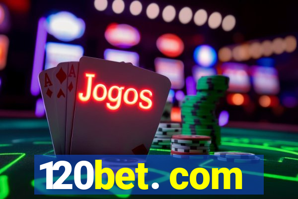 120bet. com